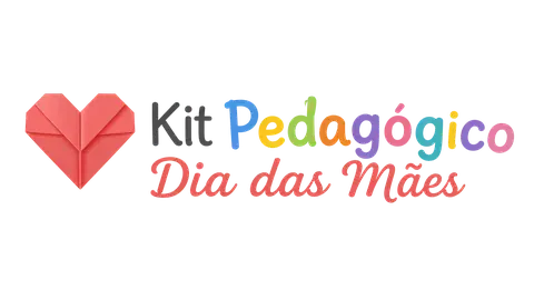 Kit Pedagógico Dia das Mães